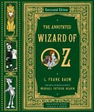 The Annotated Wizard of Oz (Centennial Edition) (Oz, #1)