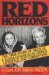 Red Horizons The True Story of Nicolae and Elena Ceausescus' Crimes, Lifestyle, and Corruption by Ion Mihai Pacepa