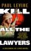 Kill All the Lawyers (Solomon Vs. Lord Novels) by Paul Levine