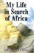 My Life in Search of Africa by John Henrik Clarke
