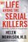 My Life Among the Serial Killers Inside the Minds of the World's Most Notorious Murderers by Helen Morrison