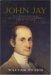 John Jay Founding Father by Walter Stahr