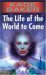 The Life of the World to Come (The Company, #5) by Kage Baker