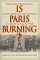 Is Paris Burning? by Larry Collins