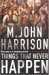 Things That Never Happen by M. John Harrison