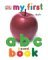 My First Abc Board Book (My First Board Books) by Nicole Zarick