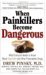 When Painkillers Become Dangerous What Everyone Needs to Know About OxyContin and Other Prescription Drugs by Drew Pinsky