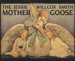 The Jessie Willcox Smith Mother Goose A Careful and Full Selection of the Rhymes by Edward Nudelman