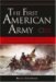 First American Army The Untold Story of George Washington and the Men behind America's First Fight for Freedom by Bruce Chadwick