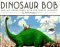 Dinosaur Bob and His Adventures with the Family Lazardo (Reading Rainbow Book) by William Joyce
