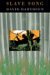 Slave Song by David Dabydeen