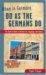 When in Germany, Do as the Germans Do The Clued-In Guide to German Life, Language, and Culture by Hyde Flippo