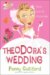 Theodora's Wedding Faith, Love, and Chocolate (Theodora) by Penny Culliford