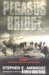 Pegasus Bridge D-Day - the Daring British Airborne Raid by Stephen E. Ambrose