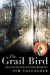 The Grail Bird Hot on the Trail of the Ivory-billed Woodpecker by Tim Gallagher