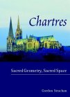 Chartres: Sacred Geometry, Sacred Space