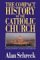 The Compact History of the Catholic Church by Alan Schreck