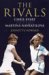 The Rivals Chris Evert Vs. Martina Navratilova Their Epic Duels and Extraordinary Friendship by Johnette Howard
