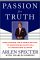 Passion for Truth From Finding JFK's Single Bullet to Questioning Anita Hill to Impeaching Clinton by Arlen Specter