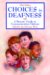 Choices in Deafness A Parents' Guide to Communication Options With CDROM  by Sue Schwartz