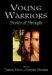 Young Warriors Stories of Strength by Tamora Pierce