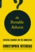 The Portable Atheist Essential Readings for the Nonbeliever by Christopher Hitchens