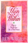Thin Within: How to Eat and Live Like a Thin Person