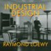 Industrial Design by Raymond Loewy