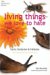 Living Things We Love to Hate Facts, Fantasies & Fallacies by Des Kennedy