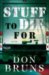 Stuff to Die For by Don Bruns