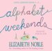 Alphabet Weekends by Elizabeth Noble