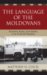 The Language of the Moldovans Romania, Russia, and Identity in an Ex-Soviet Republic by Matthew H. Ciscel