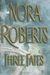 Three Fates by Nora Roberts
