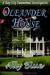 Oleander House (Bay City Paranormal Investigations, #1) by Ally Blue