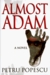 Almost Adam A Novel by Petru Popescu
