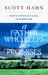 A Father Who Keeps His Promises God's Covenant Love in Scripture by Scott Hahn