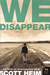 We Disappear by Scott Heim