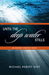 Until the Deep Water Stills An Internet-enhanced Novel by Michael Robert Dyet