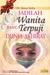 Jadilah Wanita Yang Terpuji Dunia-Akhirat by Akram ridha