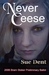 Never Ceese  by Sue Dent