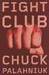 Fight Club by Chuck Palahniuk
