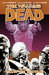 The Walking Dead, Vol. 10 What We Become by Robert Kirkman