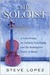 The Soloist A Lost Dream, an Unlikely Friendship, and the Redemptive Power of Music by Steve Lopez