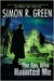 The Spy Who Haunted Me by Simon R. Green