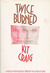 Twice Burned by Kit Craig