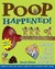 Poop Happened! A History of the World from the Bottom Up by Sarah Albee