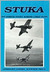 Stuka Dive Bombers - Pursuit Bombers - Combat Pilots - A Pictorial Chronical of German Close - Combat Aircraft to 1945 by Gebhard Aders