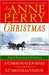 An Anne Perry Christmas Two Holiday Novels A Christmas Journey and A Christmas Visitor (Christmas Stories, #1-2) by Anne Perry