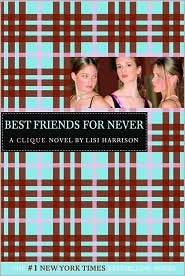 Best Friends for Never (The Clique, #2)