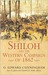 Shiloh and the Western Campaign of 1862 by O. Edward Cunningham